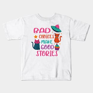 Bad Choices Make Good Stories Funny Cat UFO Kids T-Shirt